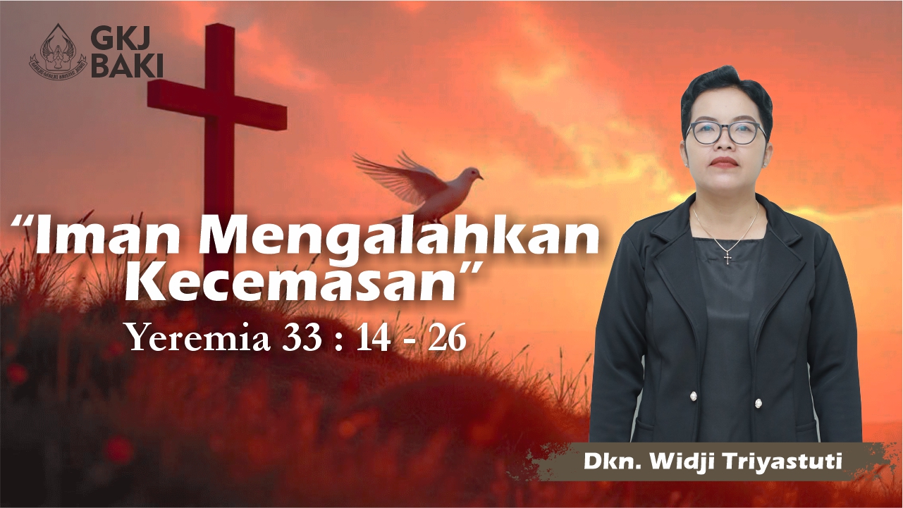 renungan, Iman Mengalahkan Kecemasan, Widji Triyastuti, gereja kristen jawa, gkj, gkj baki, gereja kristen jawa baki, baki, sukoharjo, gkj klasis sukoharjo, klasis sukoharjo, klasis, sinode gkj, sinode 